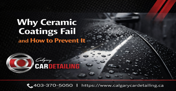 Ceramic Coating Failure: Common Causes and How to Avoid Them